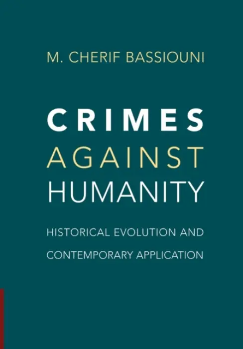 Crimes against Humanity - Bassiouni, M. Cherif  (DePaul University, Chicago)