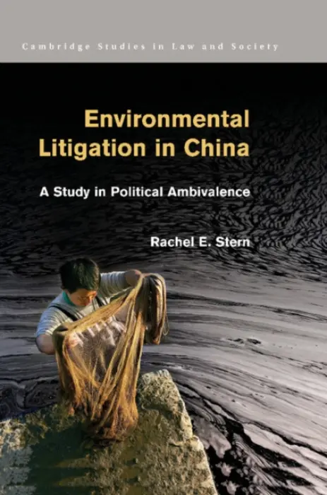 Environmental Litigation in China - Stern, Rachel E. (University of California, Berkeley)
