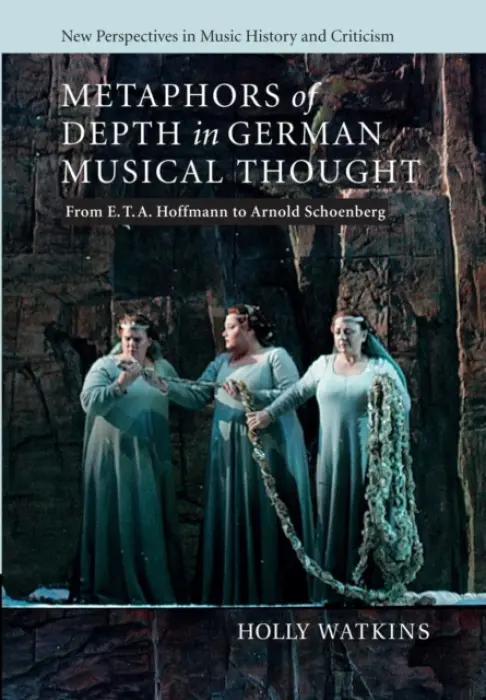 Metaphors of Depth in German Musical Thought - Watkins, Holly