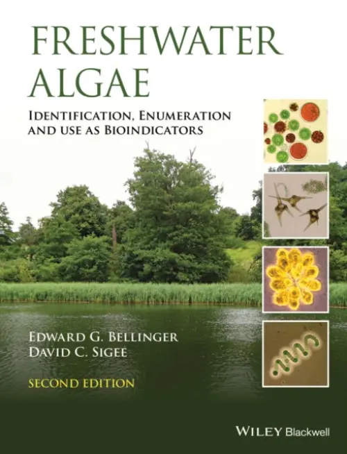 Freshwater Algae - Bellinger, Edward G. (Central European University) a Sigee, David C. (University of Manchester)