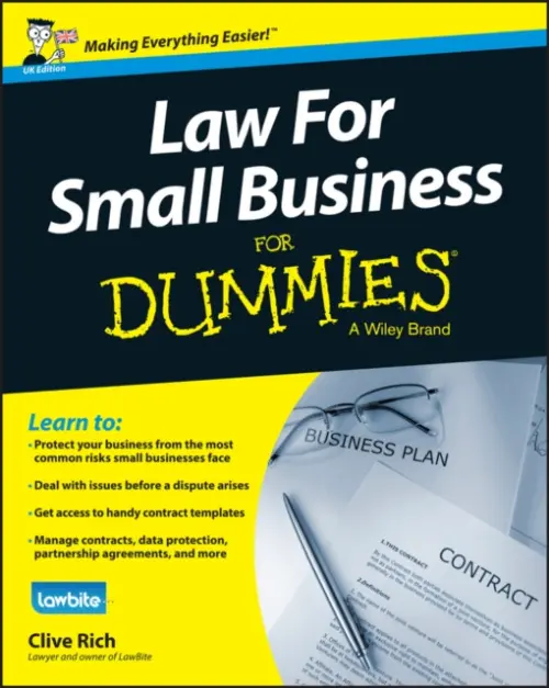 Law for Small Business For Dummies, UK Edition - Rich, Clive