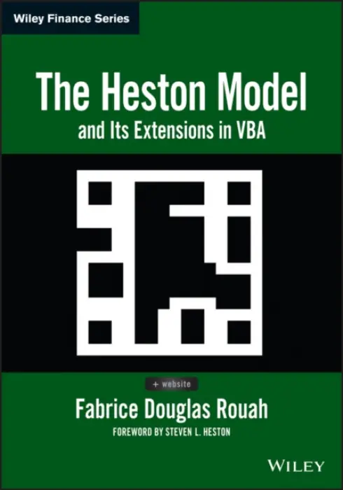 Heston Model and Its Extensions in VBA - Rouah, Fabrice D.