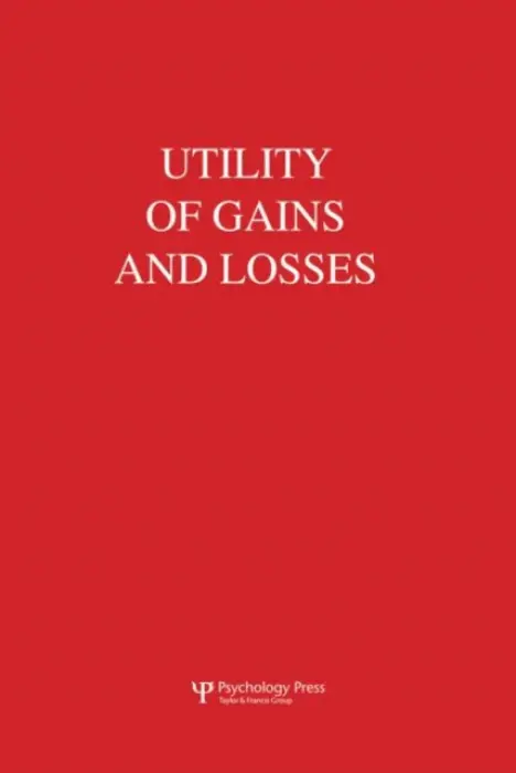 Utility of Gains and Losses - Luce, R. Duncan