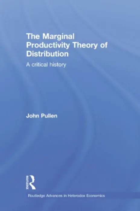 Marginal Productivity Theory of Distribution - Pullen, John (University of New England, Australia)