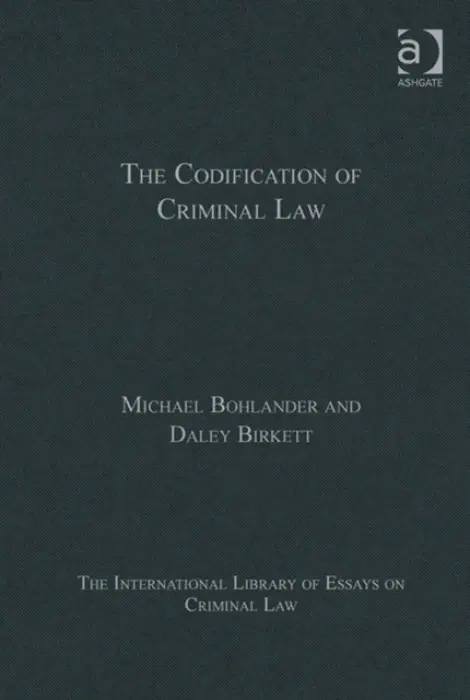 Codification of Criminal Law - Bohlander, Michael a Birkett, Daley
