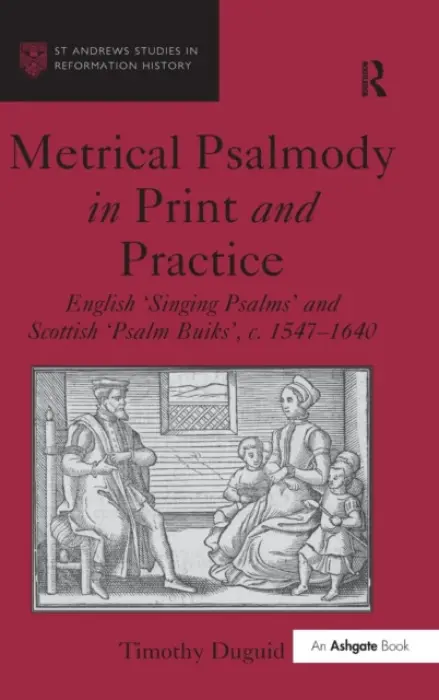 Metrical Psalmody in Print and Practice - Duguid, Timothy