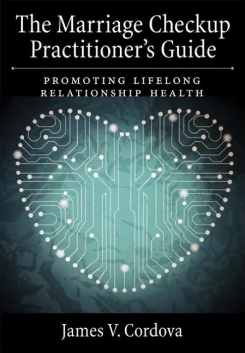 Marriage Checkup Practitioner's Guide - Cordova, James V.