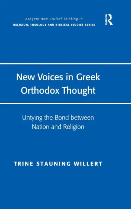New Voices in Greek Orthodox Thought - Willert, Trine Stauning