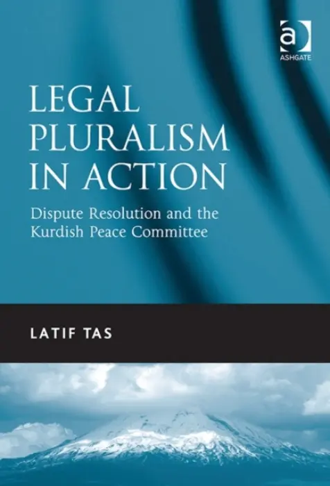 Legal Pluralism in Action - Tas, Latif