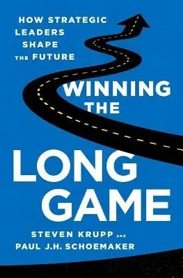 Winning the Long Game - Schoemaker, Paul a Krupp, Steven