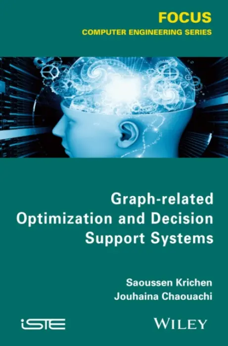 Graph-related Optimization and Decision Support Systems - Krichen, Saoussen (University of Jendouba, Tunisia) a Chaouachi, Jouhaina (IHEC Carthage, Tunisia)