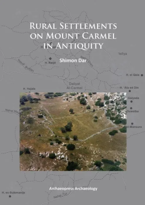 Rural Settlements on Mount Carmel in Antiquity - Dar, Shimon