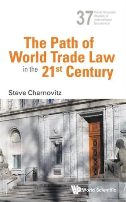 Path Of World Trade Law In The 21st Century, The - Charnovitz, Steve (The George Washington University, Usa)