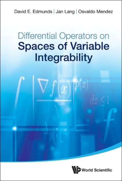 Differential Operators On Spaces Of Variable Integrability - Mendez, Osvaldo (Univ Of Texas At El Paso, Usa) a Lang, Jan (The Ohio State Univ, Usa) a Edmunds, David E (Univ Of Sussex, Uk)
