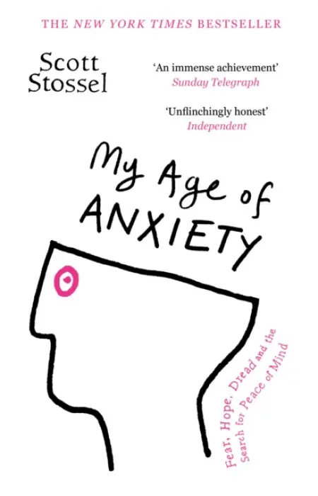 My Age of Anxiety - Stossel, Scott