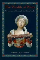 Wealth of Wives - Hanawalt, Barbara A. (King George III Professor of British History, King George III Professor of British History, Ohio State University)