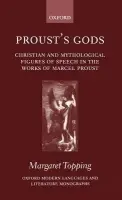 Proust's Gods - Topping, Margaret (Lecturer in French, Lecturer in French, University of Wales at Bangor)