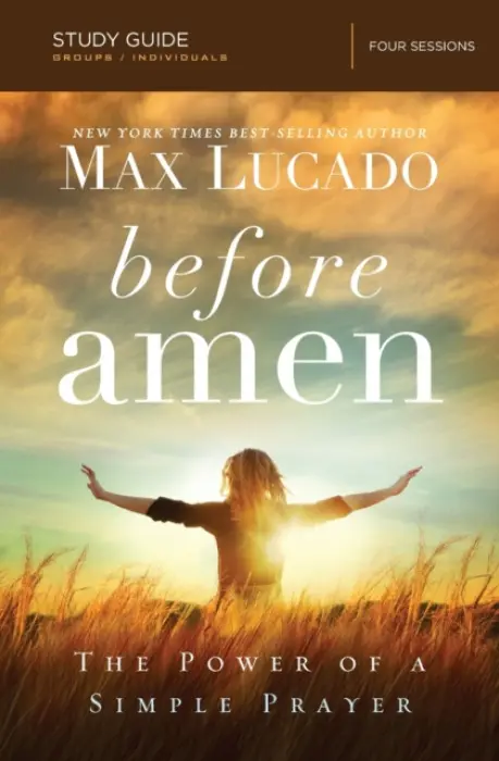Before Amen Bible Study Guide - Lucado, Max