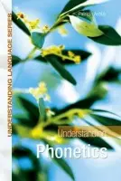 Understanding Phonetics - Patricia  Ashby