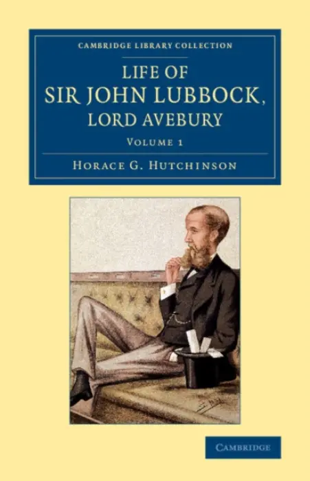 Life of Sir John Lubbock, Lord Avebury - Hutchinson, Horace G.