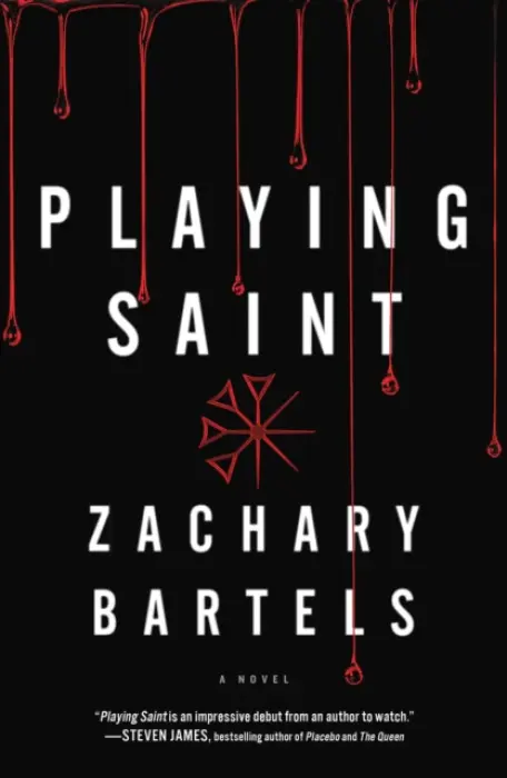 Playing Saint - Bartels, Zachary