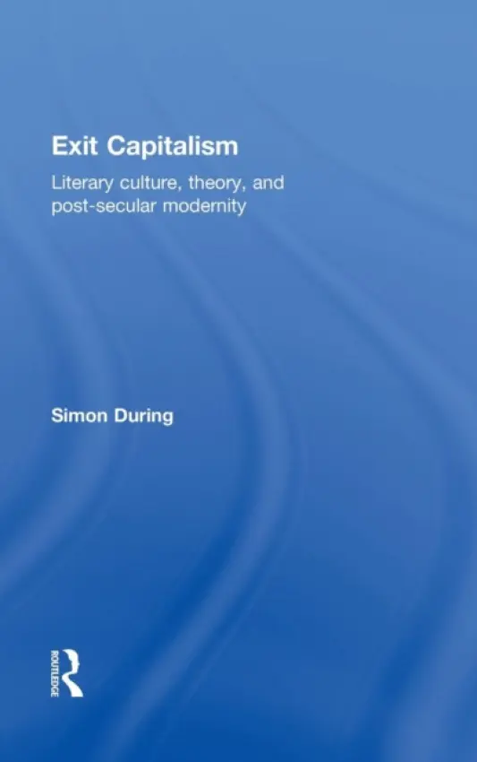 Exit Capitalism - During, Simon (John Hopkins University, USA)