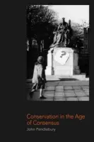 Conservation in the Age of Consensus - Pendlebury, John