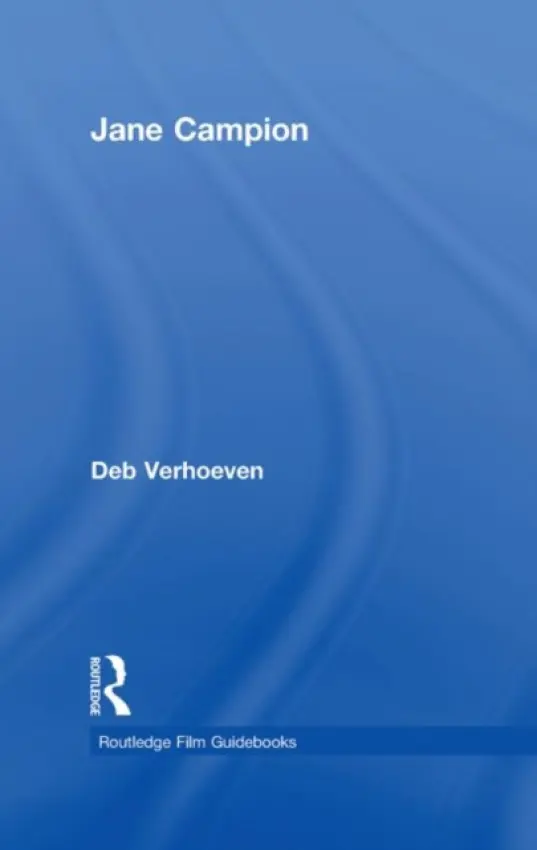 Jane Campion - Verhoeven, Deb (RMIT University, Australia)