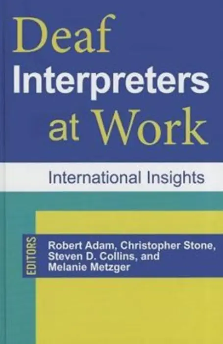 Deaf Interpreters at Work - Metzger, Melanie