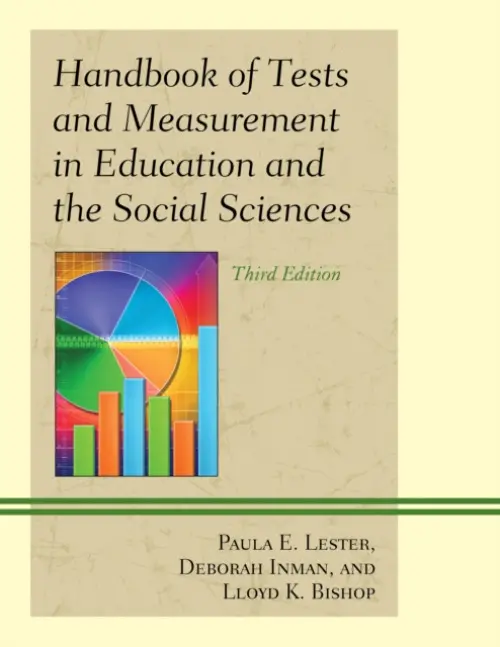 Handbook of Tests and Measurement in Education and the Social Sciences - Lester, Paula E. a Inman, Deborah a Bishop, Lloyd K.