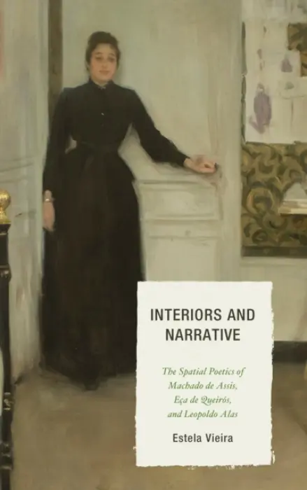 Interiors and Narrative - Vieira, Estela