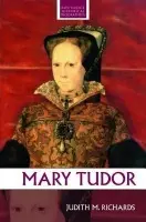 Mary Tudor - Richards, Judith M. (La Trobe University, Australia)