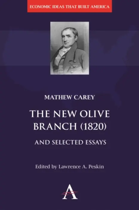 New Olive Branch (1820) and Selected Essays - Carey, Mathew