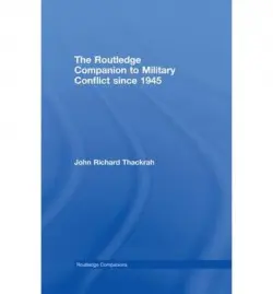 Routledge Companion to Military Conflict since 1945 - Thackrah, John Richard