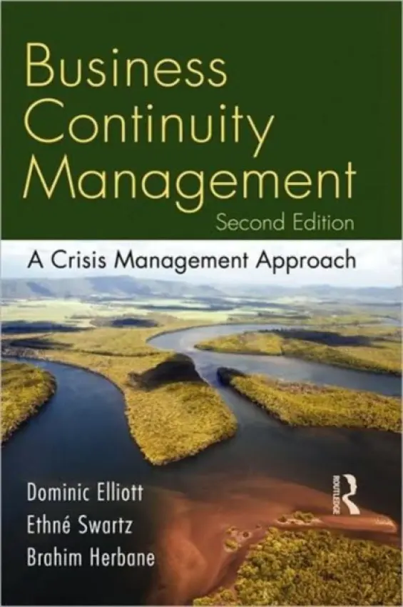 Business Continuity Management - Swartz, Ethne a Elliott, Dominic (University of the West of Scotland, UK)