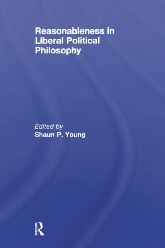 Reasonableness in Liberal Political Philosophy