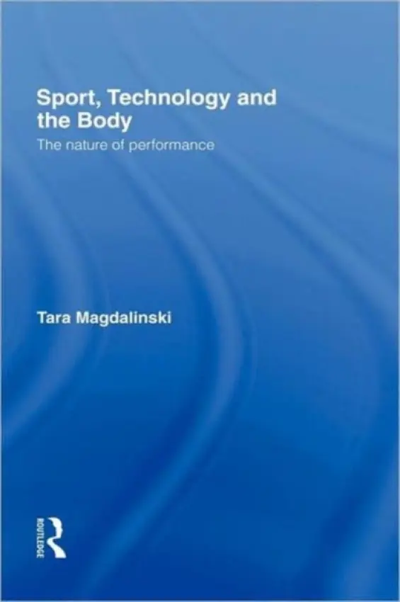 Sport, Technology and the Body - Magdalinski, Tara (University College Dublin, Ireland)