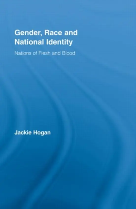 Gender, Race and National Identity - Hogan, Jackie (Bradley University, Illinois, USA)