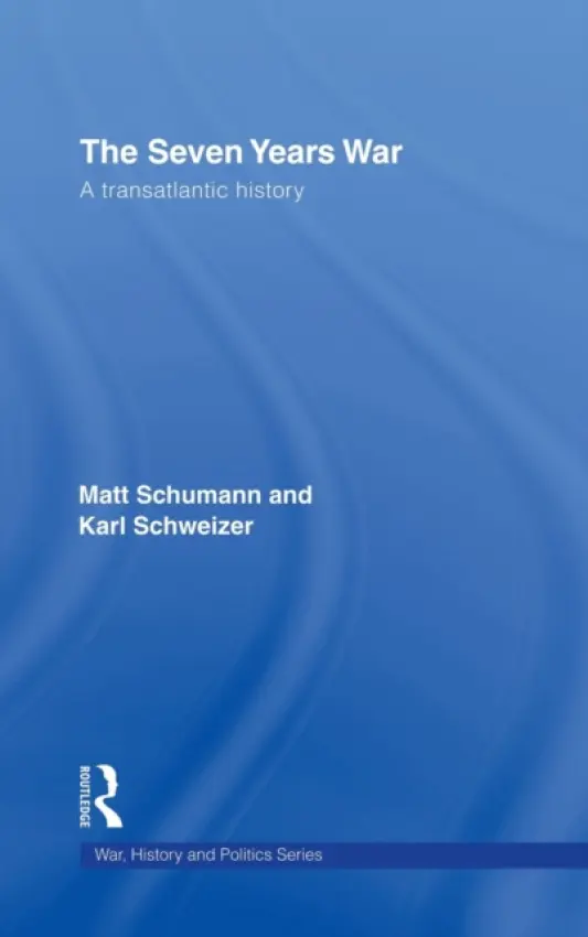 Seven Years War - Schumann, Matt (Eastern Michigan University, USA) a Schweizer, Karl W. (New Jersey Institute of Technology, USA)