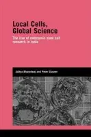 Local Cells, Global Science - Bharadwaj, Aditya (University of Edinburgh) a Glasner, Peter (Cardiff University, UK)