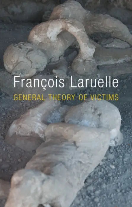 General Theory of Victims - Laruelle, Francois (University of Paris X)