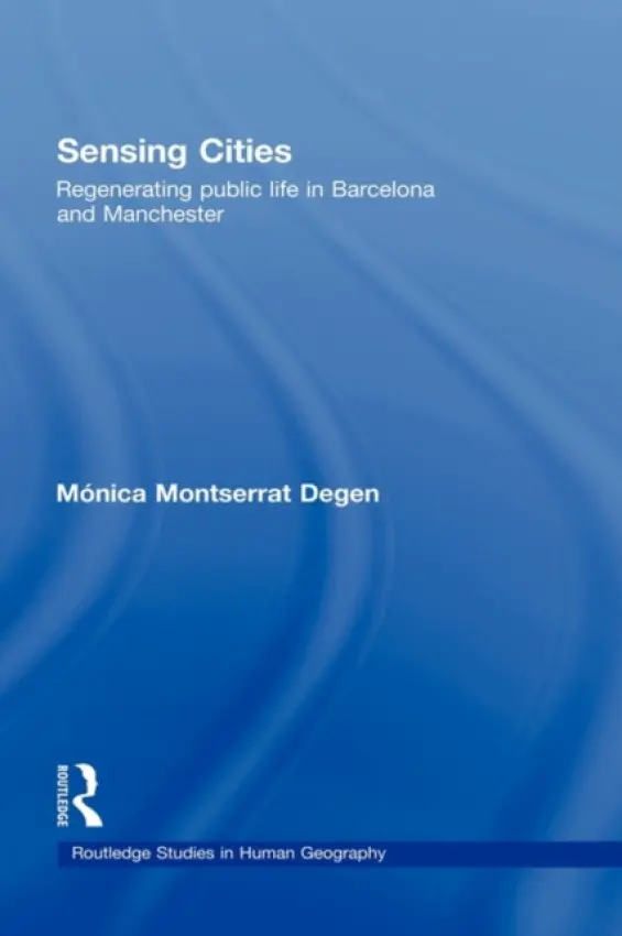 Sensing Cities - Degen, Monica Montserrat