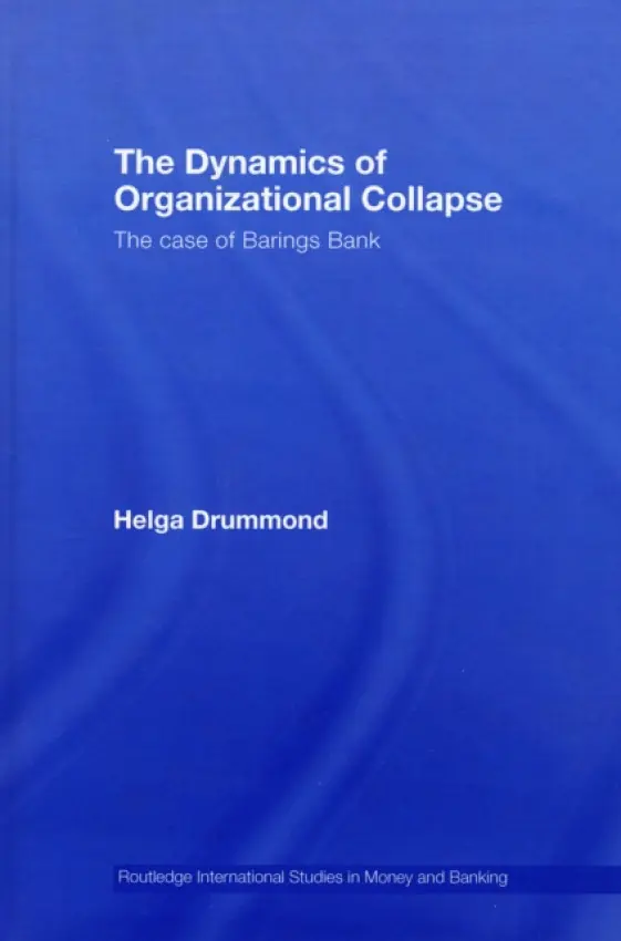 Dynamics of Organizational Collapse - Drummond, Helga