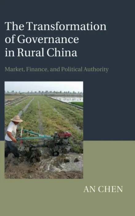 Transformation of Governance in Rural China - Chen, An (National University of Singapore)