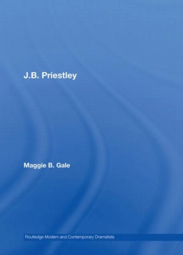 J.B. Priestley - Gale, Maggie B. (University of Manchester, UK)