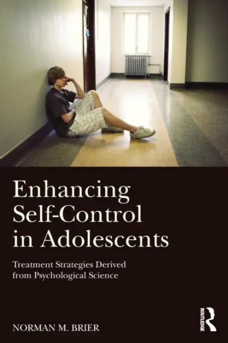 Enhancing Self-Control in Adolescents - Brier, Norman M. (Albert Einstein College of Medicine, New York, USA)