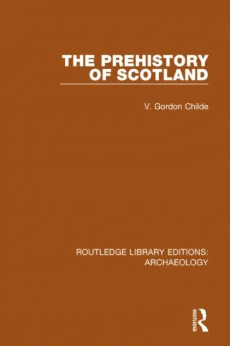 Prehistory Of Scotland - Childe, V. Gordon