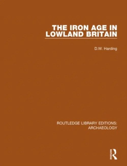 Iron Age in Lowland Britain - Harding, D.W.