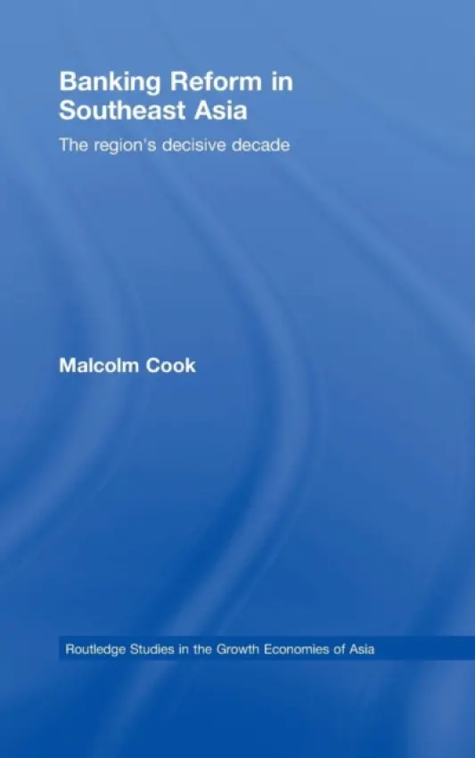 Banking Reform in Southeast Asia - Cook, Malcolm
