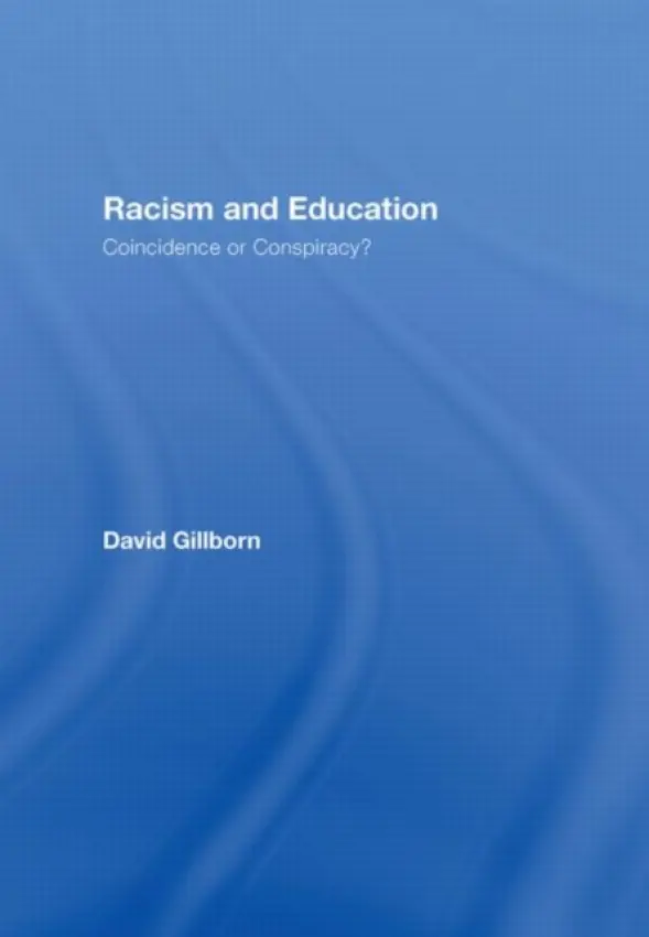 Racism and Education - Gillborn, David (University of Birmingham, UK)